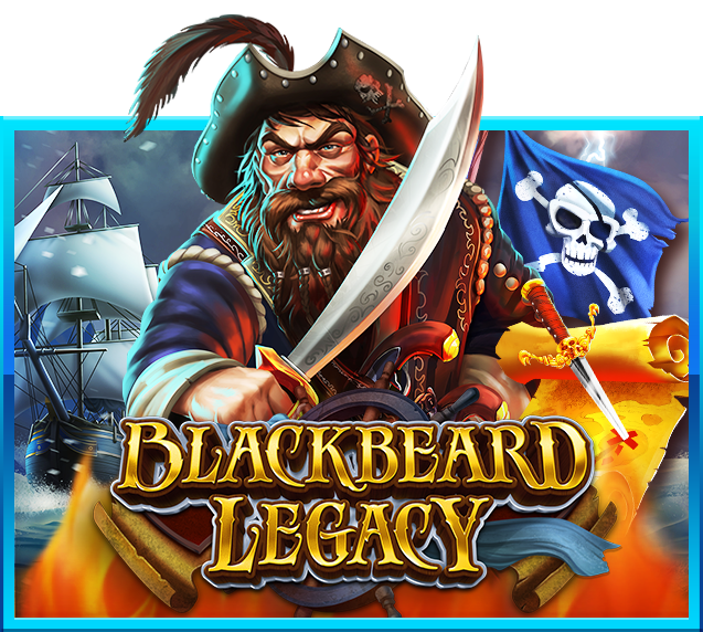 ทดลองเล่นสล็อตฟรี BLACKBEARD LEGACY​